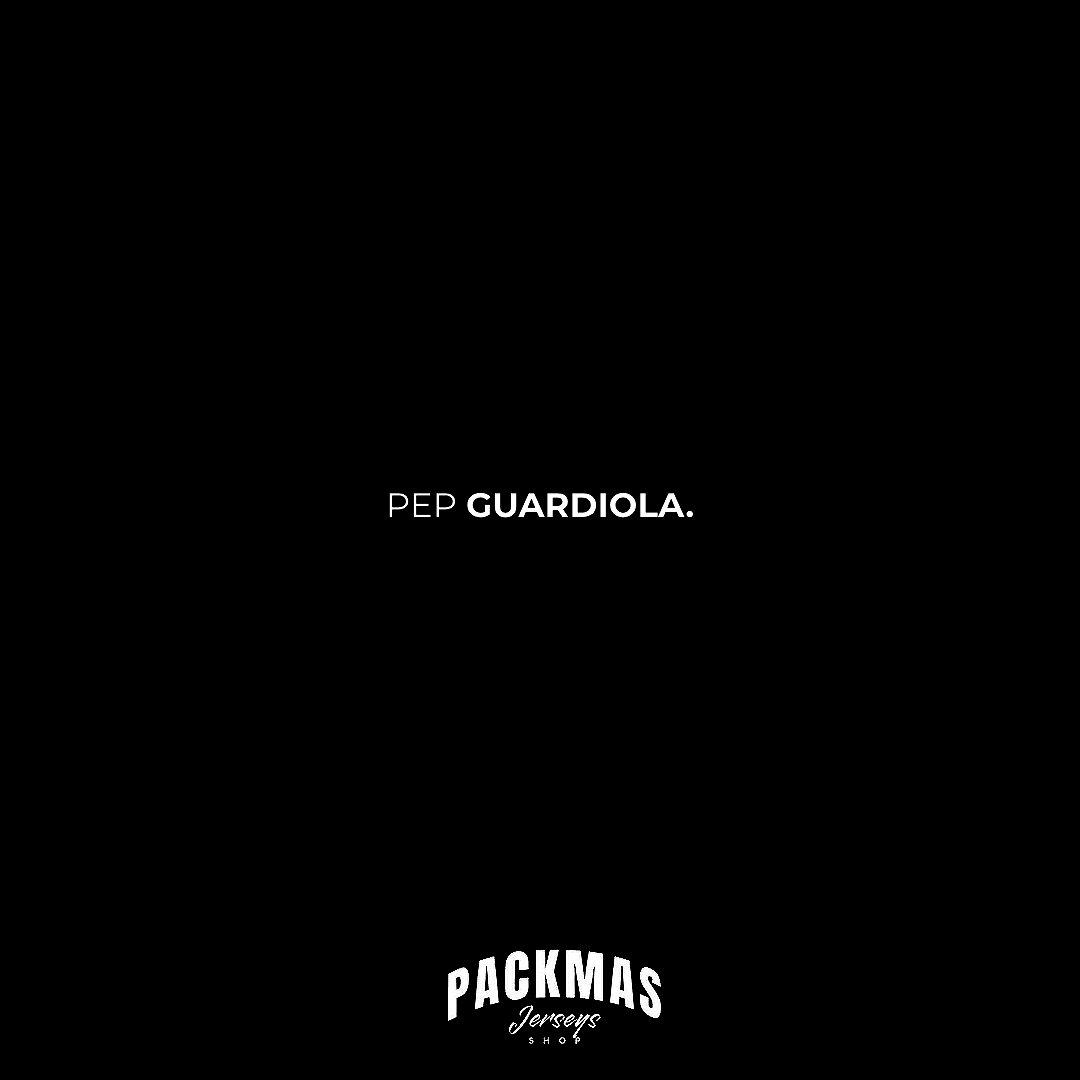 PEP GUARDIOLA.